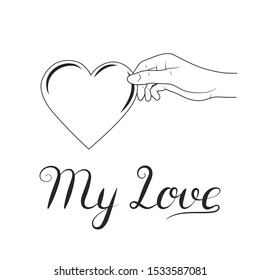 Woman hand holding a heart with my love lettering for happy valentines day or wedding. Vector isolated romantic banner for celebration card background.