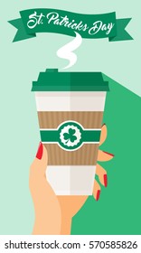 Woman Hand Holding Holiday Take Away Paper Coffee Cup -  St Patrick’s Day Flyer Poster - Simple Flat Design Vector Illustration
