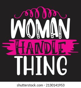 Woman Handle Thing - SVG And T-shirt Design, Vector File.