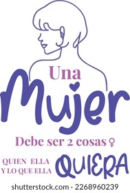 Woman, a woman has to be what she wants, lettering in Spanish, 8m, international women's day, March 8, empowerment, feminism, woman lettering,