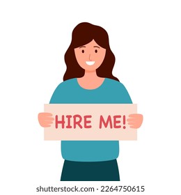 Woman holding hire me sign in flat design on white background. Female looking for a job.