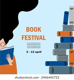 A woman is holding an open book and reading. Stack of colored books.  Poster for book festival, education, culture festival, library or other reading or literature event. Vector illustration.