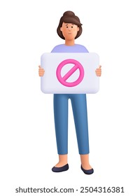 Woman holding placard or banner with stop or prohibition sign. Demonstration, protest, political announcement, struggle for rights concept. 3d vector people character. Cartoon minimal style.