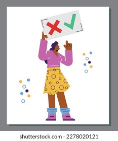 Woman holding sign or banner with red cross and green tick, poster template - flat vector illustration. Concepts of protest or demonstration for human rights, equality and feminism.