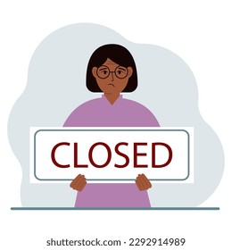 A woman holds a sign with the text Closed in his hands. Vector flat illustration