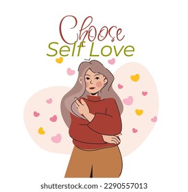 woman hugging herself. The concept of self-love, self care. Choose self love. vector flat character illustration with text