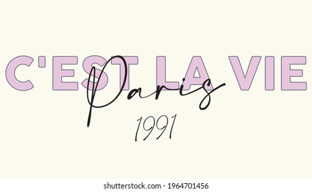 Inspiración de la mujer C'est la vie Paris (It's life) Tesis de eslogan francés impresión - Motivación de mensaje gráfico patrón de texto para chica tee - camiseta y pegatina