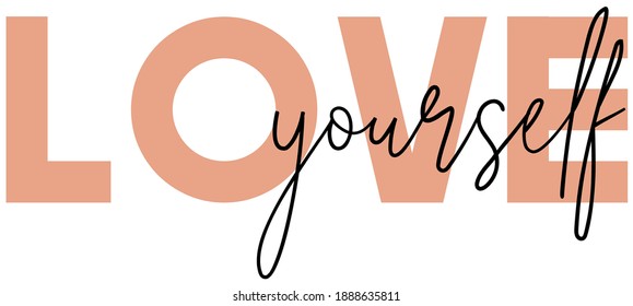 Woman inspirational love yourself slogan typography print - Motivational message graphic text pattern for girl tee - t shirt and sticker