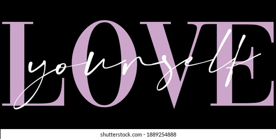 Woman inspirational love yourself slogan typography print - Motivational message graphic text pattern for girl tee - t shirt and sticker