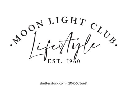 Woman inspirational Moon light club, Life Style Slogan typography print - Motivational positive message graphic text