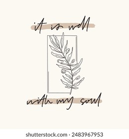 Woman inspirational quotes It is well with my soul slogan typography print - Motivational message graphic text pattern for girl tee - t shirt