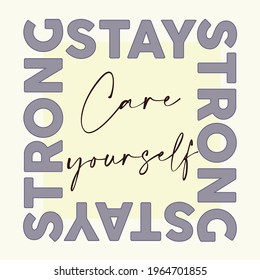 Woman inspirationalStay strong care yourself slogan typography print - Motivational message graphic text pattern for girl tee - t shirt and sticker