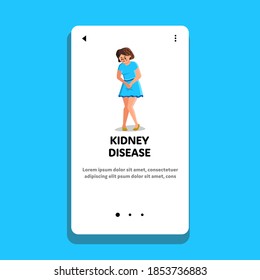 Woman With Kidney Disease Health Problem Vector. Girl Suffering Kidney Pain Ache Holding Abdomen, Organ Ill Symptom Discomfort. Character Patient Medical Treatment Web Flat Cartoon Illustration