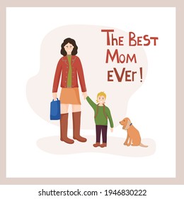 A woman leading a child by the hand. Hand drawn lettering - the best mom ever. Happy childhood. Vector characters of mother and son