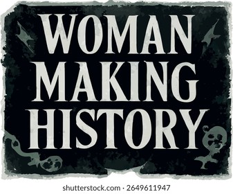 Woman Making History Empowerment T-Shirt