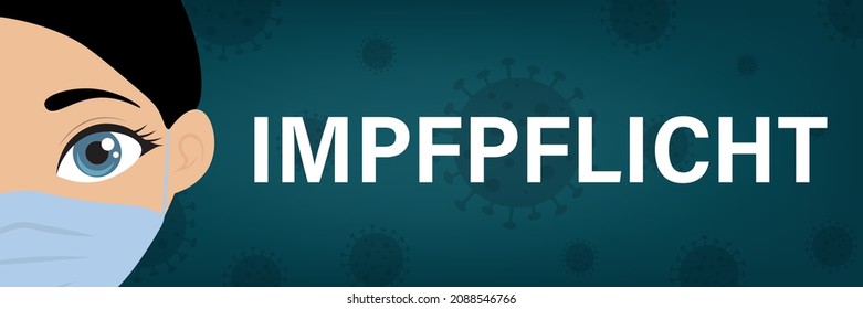 Woman with mask. Banner with German text for phrase „Compulsory vaccinationt“ on it. 