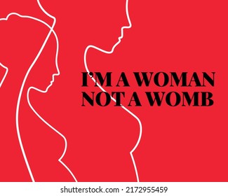 I'm a woman not a womb slogan on banner. Women's protest against the abortion ban. Keep abortion legal