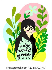 Woman in plants and inscription make world greener isolated on background. Eco sticker with the inscription. Concept of environmental consciousness. Colorful flat textured vector illustration.