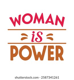   woman is powerful  typography calligraphy t-shirt design on white background 