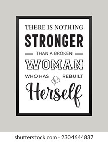 Woman Quote Nothing Stronger Than A Broken Woman Design Concept For Wall Art