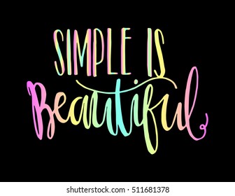 Woman Quote. Simple Is Beautiful. Hand Lettered Quote. Modern Calligraphy 
