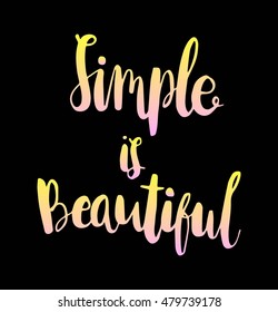 Woman Quote. simple is beautiful on black Background. Hand Lettered Quote. Modern Calligraphy 