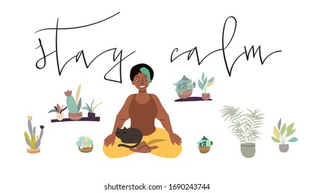 Woman sitting in meditation pose with her cat while staying at home for quarantine. Vector art in minimal style. Handwritten phrase.