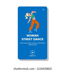 Woman Street Dance Choreography Performance Vector. Young Woman Street Dance Performing And Training. Character Girl Dancer Dancing, Energy Active Time Web Flat Cartoon Illustration