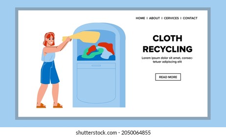 Woman Throwing Textile For Cloth Recycling Vector. Girl Throw Bag With Clothing And Dress Trash In Container For Cloth Recycling. Character Lady Fabric Recycle Web Flat Cartoon Illustration