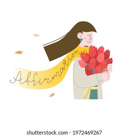 Woman with tulips throws an affirmation on shoulders like scarf. She is confident. Vector illustratiom for card, banner, post