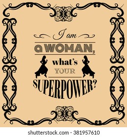 I Am A Woman, What's Your Superpower?Quote Typographical Background With Hand Drawn Elements And Female Runner. Vector Template For Poster, Business Card And Banner