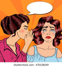 Woman Whispering Secret to her Crying Friend. Pop Art. Vector illustration