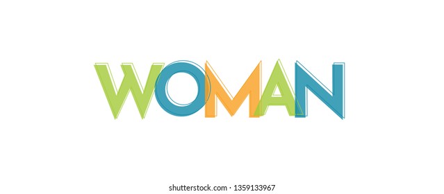 Woman word concept. "Woman" . Use for cover, banner, blog. 