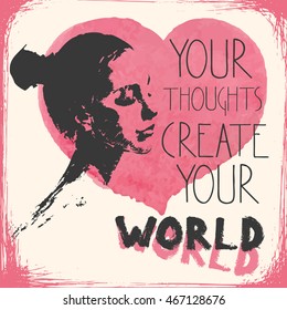 Woman young close eyes portrait with pink watercolor heart. Your thoughts create your world lettering inscription.  