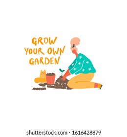 Woman with young plant, pot and cat. Freehand drawn quote: grow your own garden. Vector flat illustration