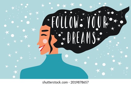 Woman's head and inscription follow your dreams. Vector illustration