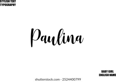 Woman's Name Paulina Hand Drawn Lettering Vector Cursive Text Typography