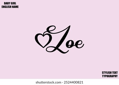 Woman's Name Zoe Hand Drawn Lettering Vector Cursive Text Typography