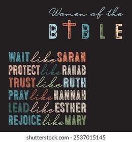 Women of the Bible, wait sarah protect rahab trust ruth pray like hannah lead esther rejoice mary design