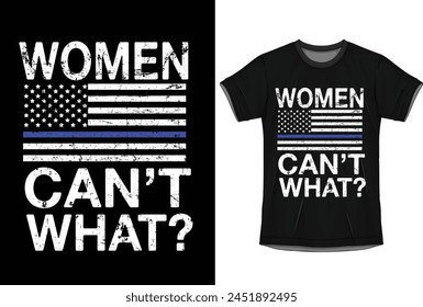 Women can't What typography T-Shrit Design for you