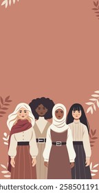 Women of different cultures, nationalities and skin colors stand together. Movements for gender equality and women's empowerment. Vertical illustration with space for text for women's holidays