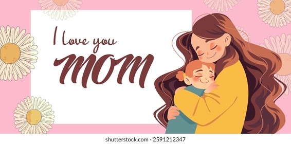 Women embracing her child. Floral Beautiful horizontal banner with Mother and daughter. Mother's Day card with text i love you mom and daisies