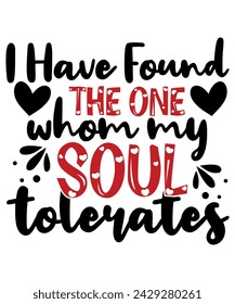 Women I Have Found the One Whom My Soul Tolerates Groovy Valentine  T-Shirt
