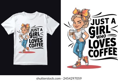 Women Just A Girl Who Loves Coffee T Shirt Design.