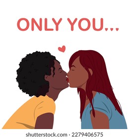 Women in love kissing. Lesbian kiss. Concept of cute romantic greeting cards, invitations, poster design template. Only you..