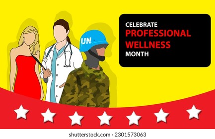 a women model, female doctor and soldier UN peacekeeper with a yellow background and a star frame and a black board and bold text commemorating Professional Wellness Month on June