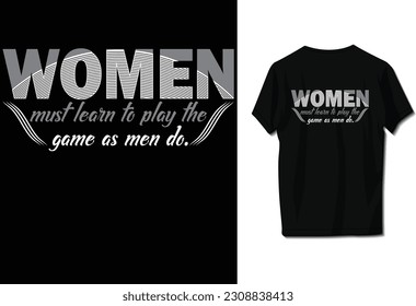 Women must learn to play the game as men do.