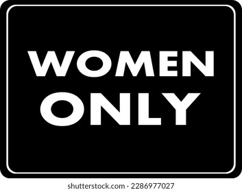 WOMEN ONLY WRITING ON A BLACK BOX BACKGROUND WITH A WHITE LINE