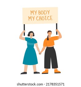Women protest holding banner 'My body - my choice'. Demonstration for women rights. Vector illustration of manifesting activists holding hands.