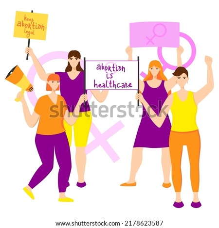 Women protest with placard vector flat illustration. Feminism fights for women rights. Women protesting against abortion law. Girl power. Lettering phrases about abortion law.